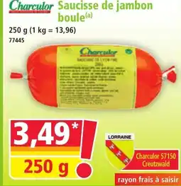 Norma CHARCULOR Saucisse de jambon boule offre