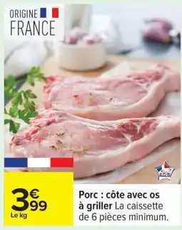 Carrefour Porc : côte avec os à griller offre