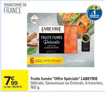 Carrefour Truite fumée Offre spéciale LABEYRIE offre