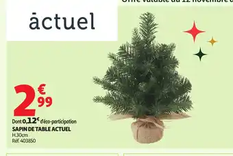 Auchan ACTUEL Sapin de table offre