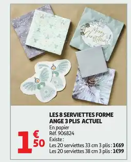 Auchan ACTUEL Les 8 serviettes forme ange 3 plis offre