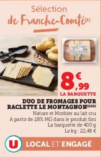 U Express Duo de fromages pour raclette le montagnon offre