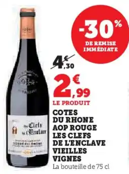 U Express Cotes du rhone aop rouge les clefs de l'enclave vieilles vignes offre