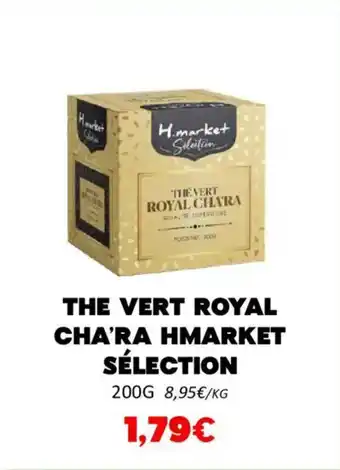 Hmarket The vert royal cha'ra hmarket sélection offre