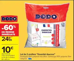 Carrefour DODO Lot de 2 oreillers Essentiel douceur offre