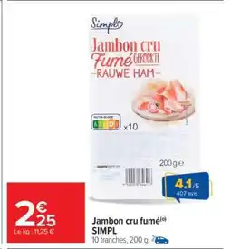 Carrefour Market Jambon cru fumé offre