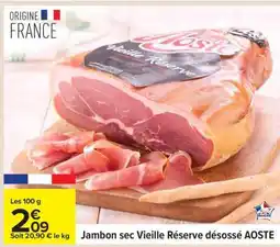 Carrefour Jambon sec Vieille Réserve désossé AOSTE offre