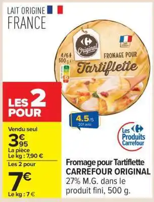 Carrefour Fromage pour Tartiflette CARREFOUR ORIGINAL offre