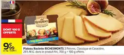 Carrefour Plateau Raclette RICHESMONTS offre