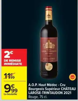 Carrefour A.O.P. Haut Médoc - Cru Bourgeois Supérieur CHÂTEAU LAROSE-TRINTAUDON 2021 offre