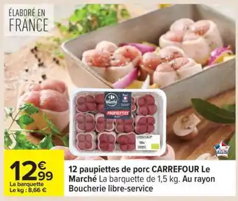 Carrefour 12 paupiettes de porc CARREFOUR Le Marché offre