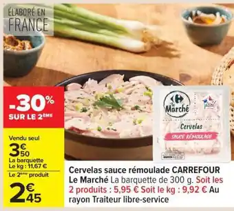Carrefour Cervelas sauce rémoulade CARREFOUR Le Marché offre
