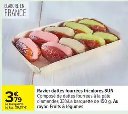 Carrefour Ravier dattes fourrées tricolores SUN offre