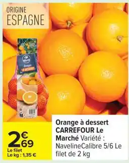 Carrefour Orange à dessert CARREFOUR Le Marché offre
