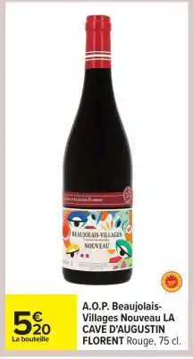 Carrefour A.O.P. Beaujolais-Villages Nouveau LA CAVE D'AUGUSTIN FLORENT offre