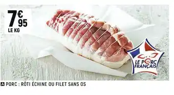 Spar Porc : rôti échine ou filet sans os offre