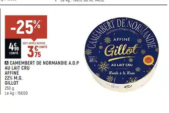 Gillot camembert de normandie a.o.p au lait cru affiné 22% m.g.