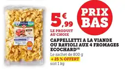 Bi1 Cappelletti a la viande ou ravioli aux 4 fromages ecochard offre