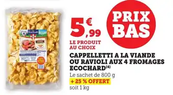 Bi1 Cappelletti a la viande ou ravioli aux 4 fromages ecochard offre