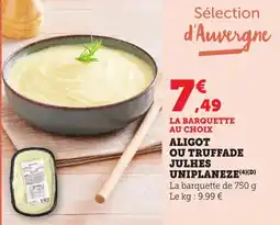 Bi1 Aligot ou truffade julhes uniplaneze offre