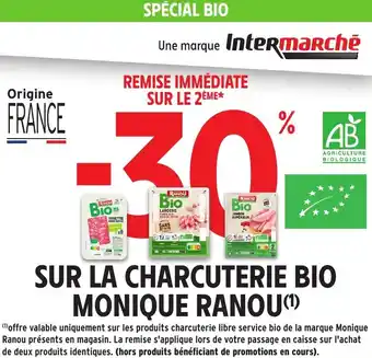 Intermarché Hyper Sur la charcuterie bio monique ranou offre