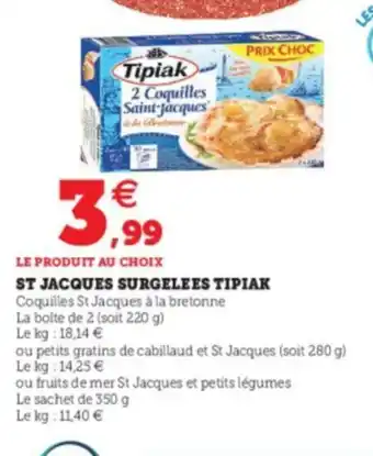 Super U St Jacques Surgelees Tipiak offre