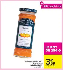 Carrefour Market Tartinade de fruits 100% issus de fruits SAINT DALFOUR offre