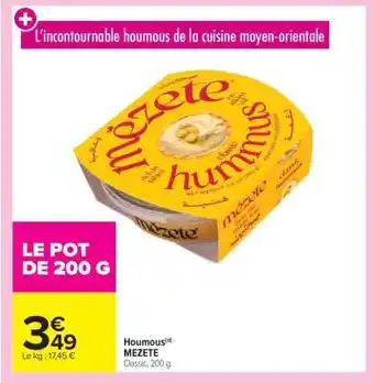 Carrefour Market Houmous MEZETE offre