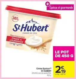 Carrefour Market Crème épaisse ST HUBERT offre
