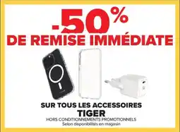 Carrefour Sur tous les accessoires tiger offre