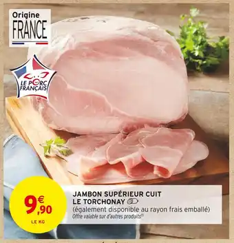 Intermarché Contact Le Torchonay Jambon Supérieur Cuit offre