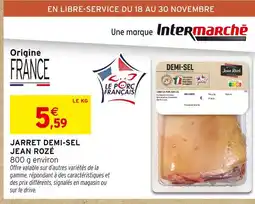 Intermarché Contact Jean Rozé Jarret demi-sel offre