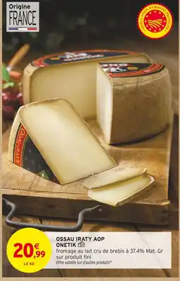Intermarché Contact ONETIK OSSAU IRATY AOP offre