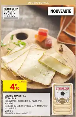 Intermarché Contact ETXALDIA Brebis Tranchée offre