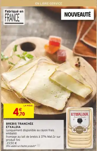 Intermarché Contact ETXALDIA Brebis Tranchée offre