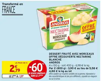 Intermarché Contact ANDROS Dessert fruité avec morceaux offre découverte nectarine blanche offre