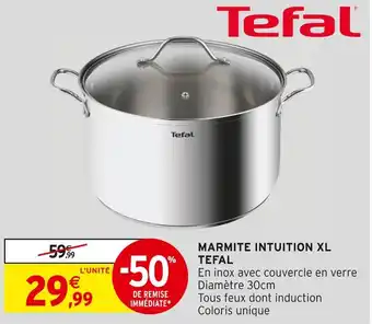 Intermarché Contact TEFAL Marmite Intuition XL offre