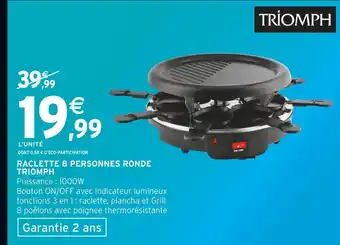 Intermarché Hyper TRIOMPH Raclette 8 personnes ronde offre