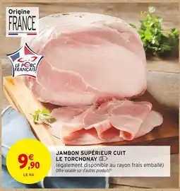 Intermarché LE TORCHONAY Jambon Supérieur Cuit offre