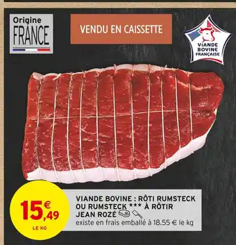 Intermarché JEAN ROZÉ Viande bovine : rôti rumsteck ou rumsteck à rôtir offre