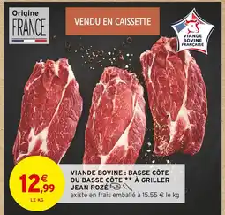 Intermarché JEAN ROZÉ Viande bovine : basse côte ou basse côte à griller offre