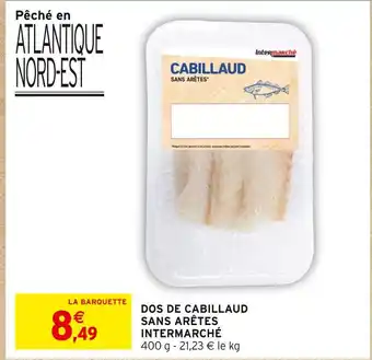 Intermarché Dos de cabillaud sans arêtes offre