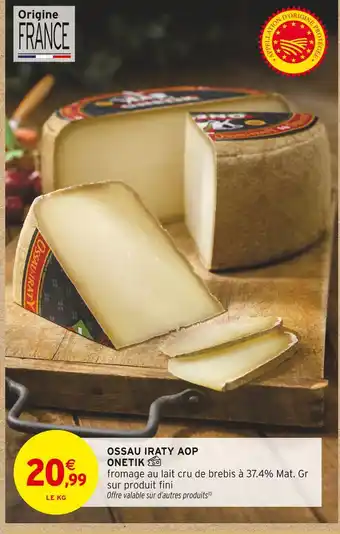 Intermarché ONETIK Ossau Iraty AOP offre