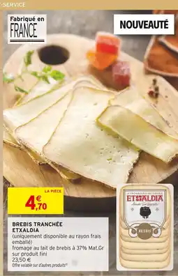 Intermarché ETXALDIA Brebis tranchée offre