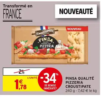 Intermarché CROUSTIPATE Pinsa Qualité Comme à la Pizzeria offre