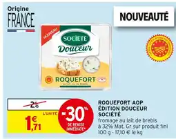 Intermarché SOCIÉTÉ Roquefort AOP Édition Douceur offre