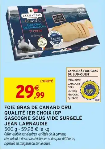 Intermarché Jean Larnaudie Foie Gras de Canard Cru Qualité 1er Choix IGP Gascogne Sous Vide Surgelé offre