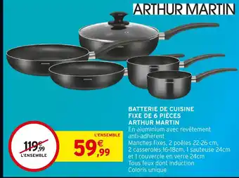 Intermarché ARTHUR MARTIN Batterie de cuisine fixe de 6 pièces offre