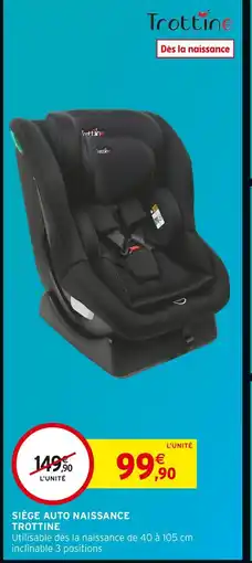 Intermarché TROTTINE Siège auto naissance offre