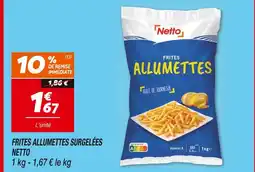 Netto NETTO Frites allumettes surgelées offre